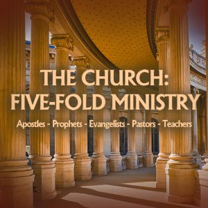 The Church Five-Fold Ministry